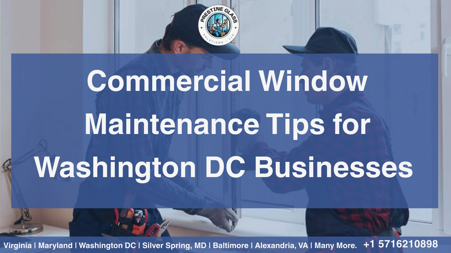 Commercial Window Maintenance Tips for Washington DC Businesses